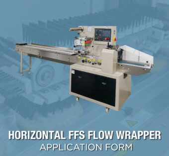 Fully Automatic Horizontal FFS <br>Application Form