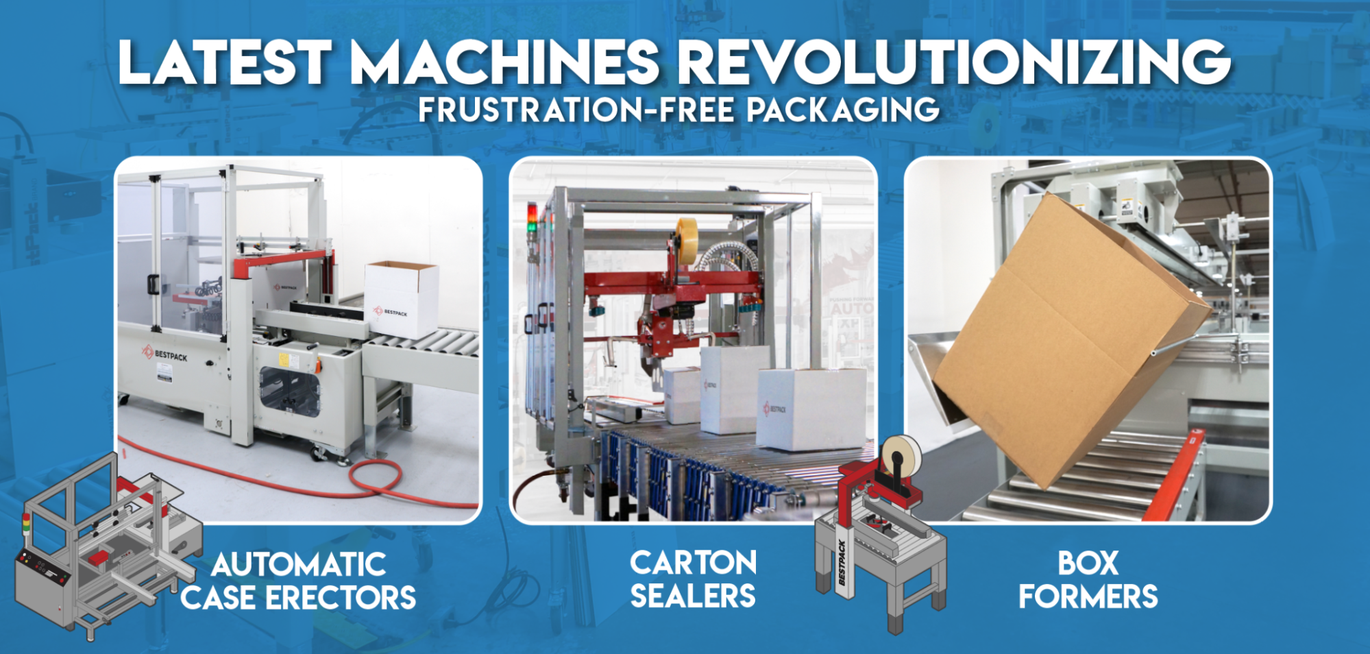 Latest Machines Revolutionizing Frustration-Free Packaging