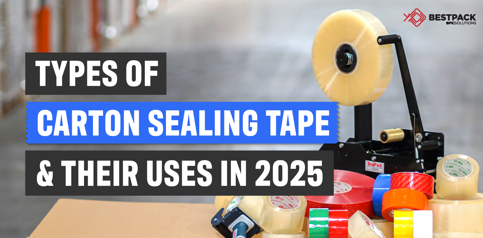 Types of Carton Sealing Tape and Their Uses in 2025